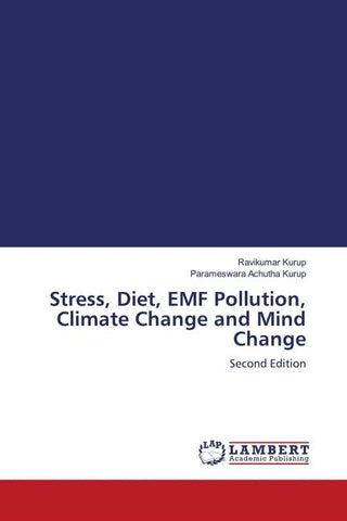 Stress, Diet, EMF Pollution, Climate Change and Mind Change