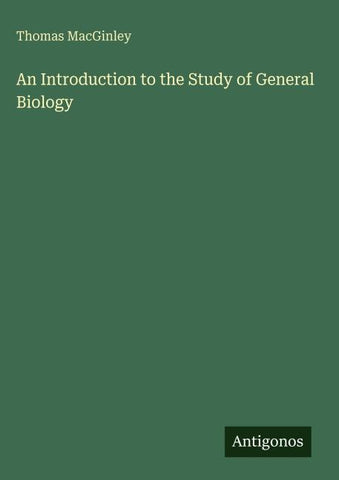 An Introduction to the Study of General Biology