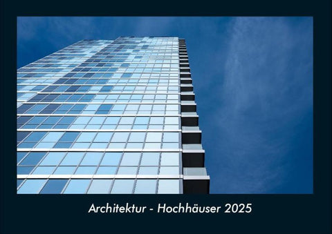 Architektur - Hochhäuser 2025 Fotokalender DIN A4