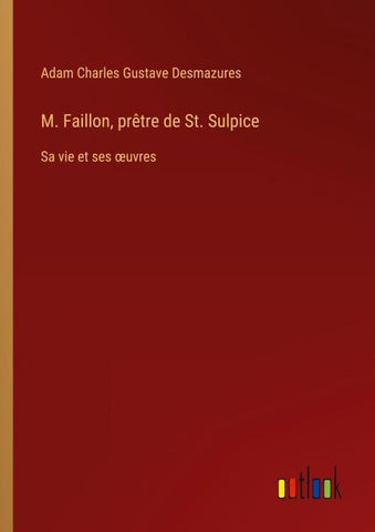 M. Faillon, prêtre de St. Sulpice