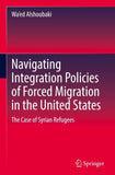 Navigating Integration Policies of Forced Migration in the United States