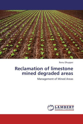 Reclamation of limestone mined degraded areas