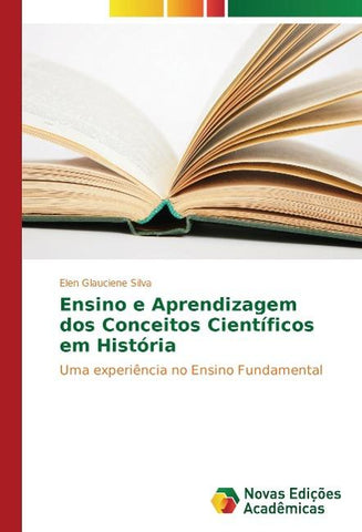 Ensino e Aprendizagem dos Conceitos Científicos em História