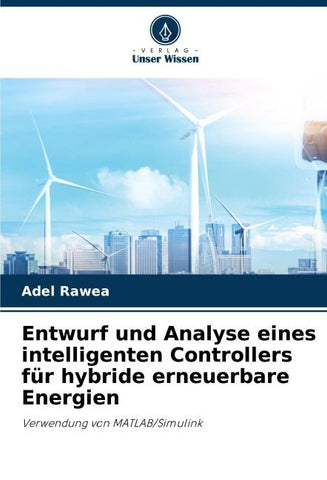 Entwurf und Analyse eines intelligenten Controllers für hybride erneuerbare Energien