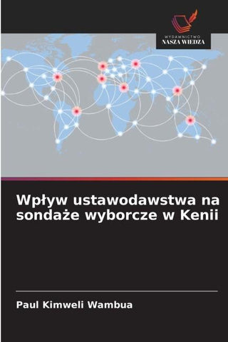 Wp¿yw ustawodawstwa na sonda¿e wyborcze w Kenii