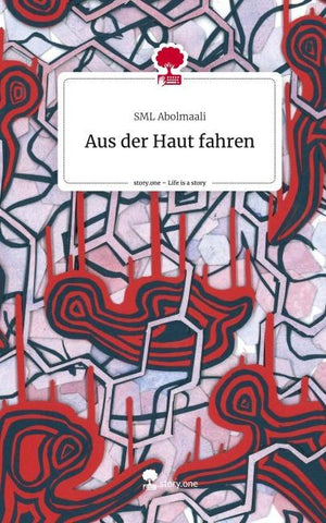 Aus der Haut fahren. Life is a Story - story.one