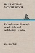 Philanders von Sittenwald wunderliche und wahrhaftige Gesichte - Zweiter Teil