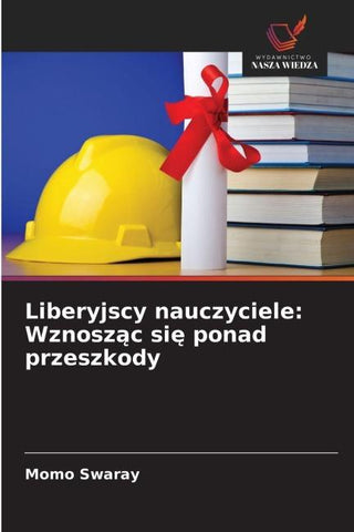 Liberyjscy nauczyciele: Wznosz¿c si¿ ponad przeszkody