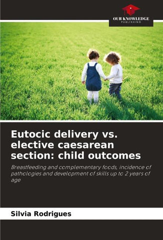 Eutocic delivery vs. elective caesarean section: child outcomes