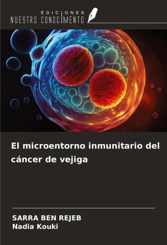 El microentorno inmunitario del cáncer de vejiga