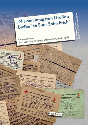 "Mit den innigsten Grüßen bleibe ich Euer Sohn Erich"