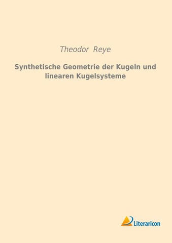 Synthetische Geometrie der Kugeln und linearen Kugelsysteme