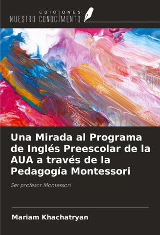 Una Mirada al Programa de Inglés Preescolar de la AUA a través de la Pedagogía Montessori