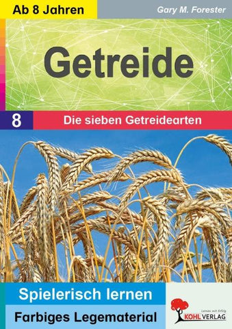 Getreide / Die sieben Getreidearten