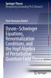 Dyson–Schwinger Equations, Renormalization Conditions, and the Hopf Algebra of Perturbative Quantum Field Theory