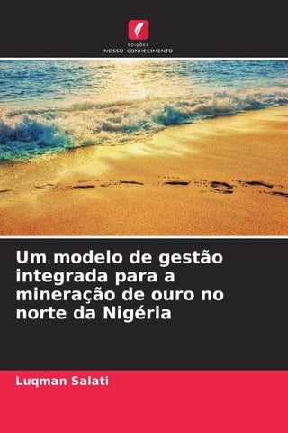 Um modelo de gestão integrada para a mineração de ouro no norte da Nigéria