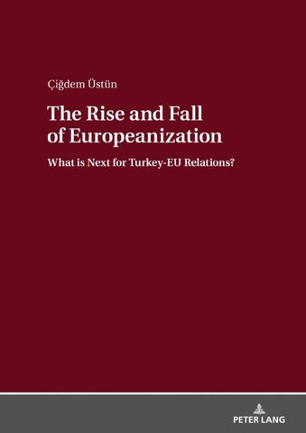 The Rise and Fall of Europeanization