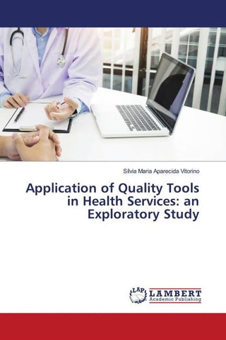 Application of Quality Tools in Health Services: an Exploratory Study