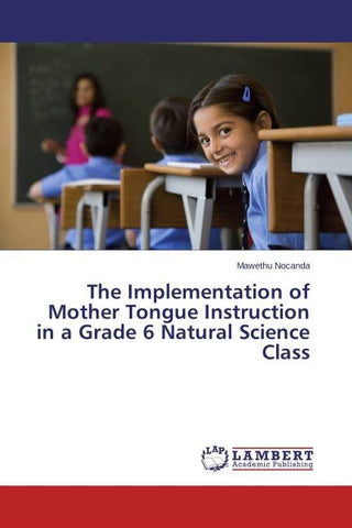 The Implementation of Mother Tongue Instruction in a Grade 6 Natural Science Class