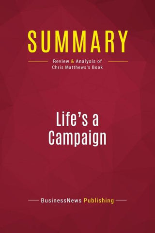 Summary: Life's a Campaign