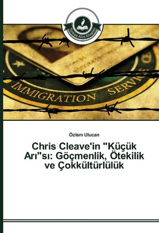 Chris Cleave'in "Küçük Ar¿"s¿: Göçmenlik, Ötekilik ve Çokkültürlülük