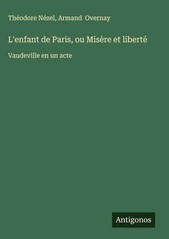 L'enfant de Paris, ou Misère et liberté