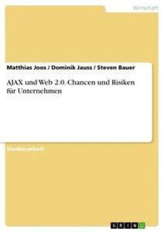 AJAX und Web 2.0. Chancen und Risiken für Unternehmen