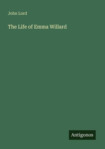 The Life of Emma Willard