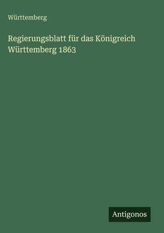 Regierungsblatt für das Königreich Württemberg 1863