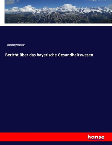 Bericht über das bayerische Gesundheitswesen