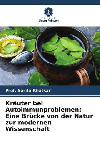 Kräuter bei Autoimmunproblemen: Eine Brücke von der Natur zur modernen Wissenschaft