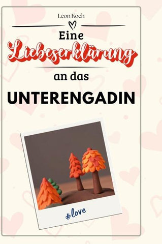 Eine Liebeserklärung an das Unterengadin