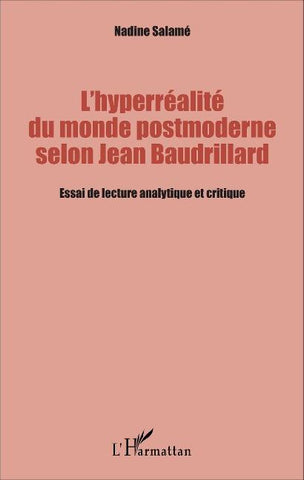 L'hyperréalité du monde postmoderne selon Jean Baudrillard