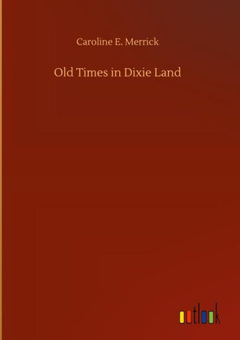 Old Times in Dixie Land