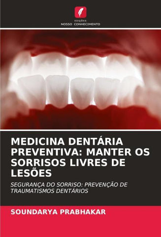 MEDICINA DENTÁRIA PREVENTIVA: MANTER OS SORRISOS LIVRES DE LESÕES
