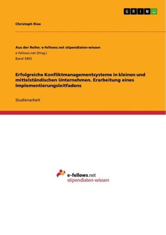 Erfolgreiche Konfliktmanagementsysteme in kleinen und mittelständischen Unternehmen. Erarbeitung eines Implementierungsleitfadens