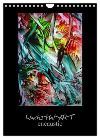 Wachs-Mal-ART encaustic (Wandkalender 2026 DIN A4 hoch), CALVENDO Monatskalender