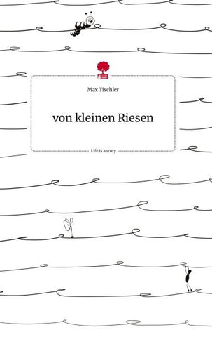 von kleinen Riesen. Life is a Story - story.one