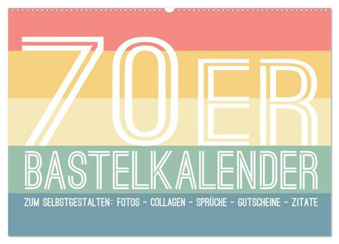 70er Jahre Bastelkalender - DIY Kreativ-Kalender zum Selbstgestalten (Wandkalender 2026 DIN A2 quer), CALVENDO Monatskalender