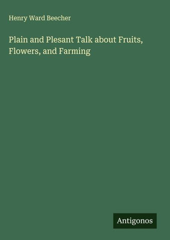 Plain and Plesant Talk about Fruits, Flowers, and Farming