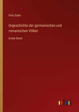 Urgeschichte der germanischen und romanischen Völker