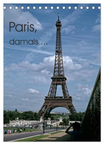 Paris, damals ... (Tischkalender 2026 DIN A5 hoch), CALVENDO Monatskalender