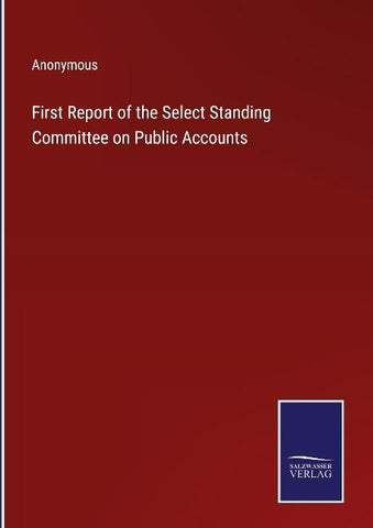 First Report of the Select Standing Committee on Public Accounts
