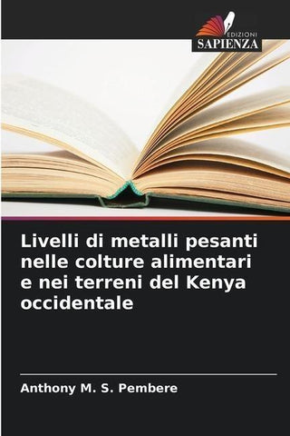 Livelli di metalli pesanti nelle colture alimentari e nei terreni del Kenya occidentale