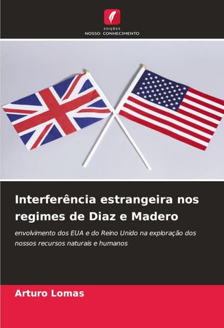 Interferência estrangeira nos regimes de Diaz e Madero