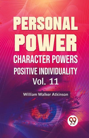 Personal Power Character Power Positive Individuality Vol. 11