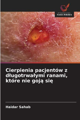 Cierpienia pacjentów z d¿ugotrwa¿ymi ranami, które nie goj¿ si¿