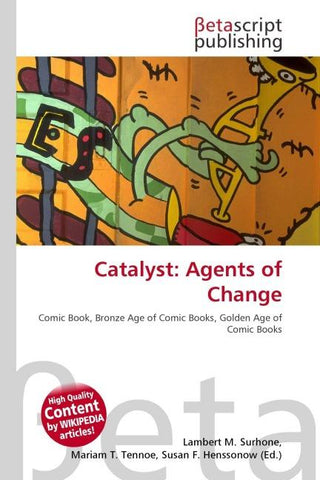 Catalyst: Agents of Change