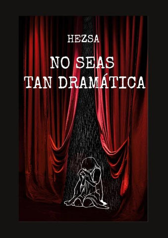 No seas tan dramática