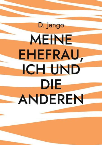 Meine Ehefrau, ich und die anderen